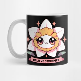 BELIEVE STRONGER - KAWAII FLOWERS INSPIRATIONAL QUOTES Mug